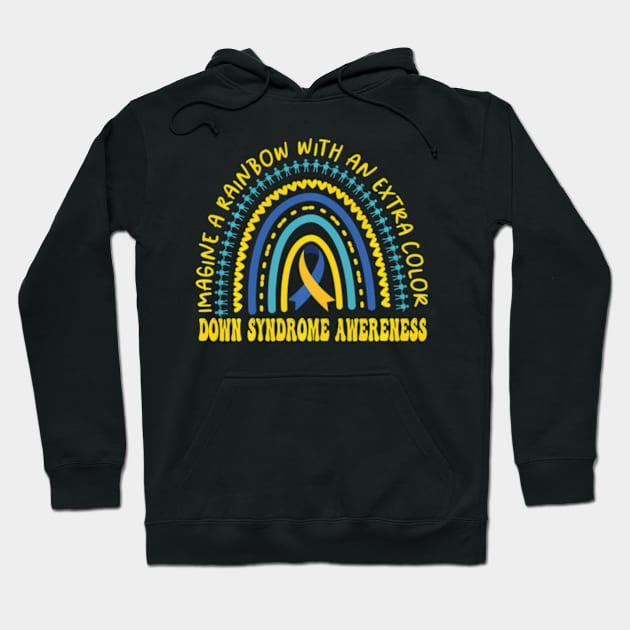 Imagine A Rainbow With An Extra Color World Down Syndrome Hoodie by Ro Go Dan